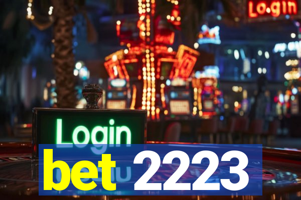 bet 2223